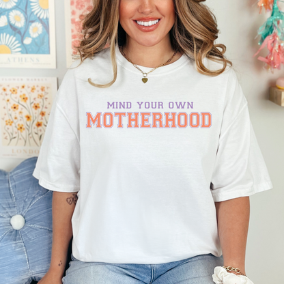 Mind Your Own Motherhood T-Shirt